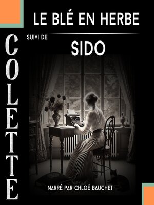 cover image of Le Blé en Herbe + Sido